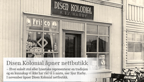 Disen Kolonial åpner nettbutikk Bildeingress: - Hver enkelt stol eller lysestake representerer en tradisjon og en kunnskap vi ikke har råd til å miste, sier Sjur Harby. I november åpner Disen Kolonial nettbutikk.
