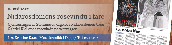 Bildevignett: Nidarosdomens rosevindu i fare. Gjenreisingen av Steinmeyer-orgelet i Nidarosdomen truer Gabriell Kjellands rosevindu på vestveggen. Klikk for å lese Kristine Kaasa Moes kronikk i Dag og Tid 12. mai